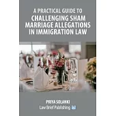 A Practical Guide to Challenging Sham Marriage Allegations in Immigration Law