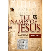 The Names of Jesus: Discovering the Person of Jesus Christ through Scripture