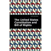 The United States Constitution and Bill of Rights