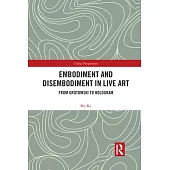 Embodiment and Disembodiment in Live Art: From Grotowski to Hologram