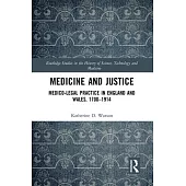 Medicine and Justice: Medico-Legal Practice in England and Wales, 1700-1914