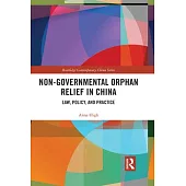 Non-Governmental Orphan Relief in China: Law, Policy, and Practice