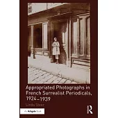 Appropriated Photographs in French Surrealist Periodicals, 1924-1939