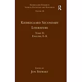 Volume 18, Tome II: Kierkegaard Secondary Literature: English, a - K