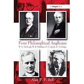Four Philosophical Anglicans: W.G. de Burgh, W.R. Matthews, O.C. Quick, H.A. Hodges