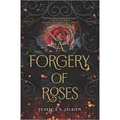 A Forgery of Roses