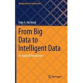 From Big Data to Intelligent Data: An Applied Perspective