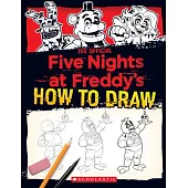 How to Draw Five Nights at Freddy’s: An Afk Book