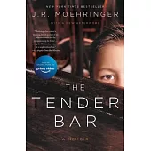 The Tender Bar: A Memoir
