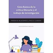 Guia Básica de la Critica Literaria Y El Trabajo de Investigación