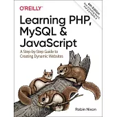 Learning Php, MySQL & JavaScript: A Step-By-Step Guide to Creating Dynamic Websites