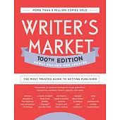 Writer’’s Market 100th Edition: The Most Trusted Guide to Getting Published