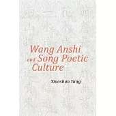 Wang Anshi and Song Poetic Culture