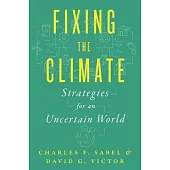 Fixing the Climate: Strategies for an Uncertain World