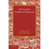 The Apostolic Tradition of Hippolytus