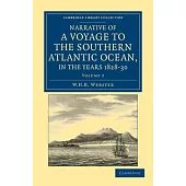 Narrative of a Voyage to the Southern Atlantic Ocean, in the Years 1828, 29, 30, Performed in Hm Sloop Chanticleer: Under the Command of the Late Capt
