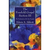 The Fourfold Gospel; Section III