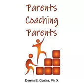 Parents Coaching Parents: How Parents Can Help Each Other Improve Family Communication Skills