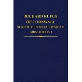Richard Rufus of Cornwall: Scriptum in Metaphysicam Aristotelis I