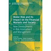 Water Risk and Its Impact on Financial Markets and Society: New Developments in Risk Assessment and Management