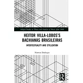 Heitor Villa-Lobos’’s Bachianas Brasileiras: Intertextuality and Stylization