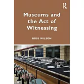 Museums and the Act of Witnessing