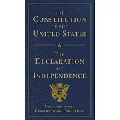 The Constitution of the United States and the Declaration of Independence