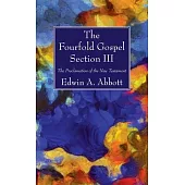 The Fourfold Gospel; Section III