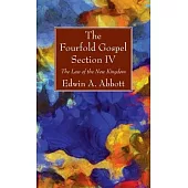 The Fourfold Gospel; Section IV