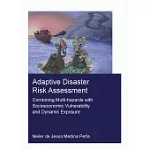 Adaptive Disaster Risk Assessment: Combining Multi-Hazards with Socioeconomic Vulnerability and Dynamic Exposure