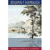 History of the Constitutions of Iowa (Esprios Classics)