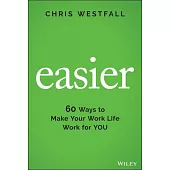 Easier: 100 Ways to Find Personal Freedom and Conquer the Future of Work