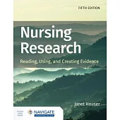 Nursing Research: Reading, Using, and Creating Evidence, Fifth Edition