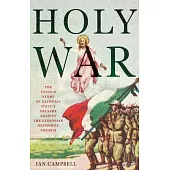 Holy War: The Untold Story of Catholic Italy’’s Crusade Against the Ethiopian Orthodox Church