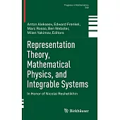 Representation Theory, Mathematical Physics, and Integrable Systems: In Honor of Nicolai Reshetikhin