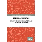 Forms of Emotion: Human to Nonhuman in Drama, Theatre and Contemporary Performance