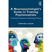 A Neuropsychologist’’s Guide to Training Psychometrists: Promoting Competence in Psychological Testing