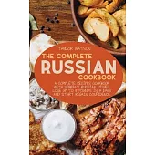 The Complete Russian Cookbook: A complete recipes cookbook with Vibrant Russian Dishes. Lose up to 5 pounds in 7 days and start regain confidence