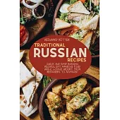 Traditional Russian Recipes: Quick and easy Russian recipes, eat amazing food while losing weight. From beginners to advanced