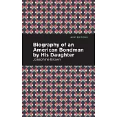 Biography of an American Bondman by His Daughter