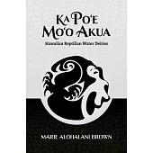 Ka Po’’e Mo’’o Akua: Hawaiian Reptilian Water Deities