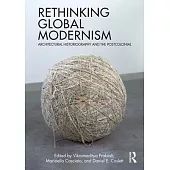 Rethinking Global Modernism: Architectural Historiography and the Postcolonial