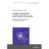 Anglo-American and Polish Proverbs as Linguistic Representation of Traditional Values: A Contrastive Perspective