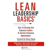 Lean Leadership BASICS: How to Develop and Empower Leaders to Sustain Continuous Improvement