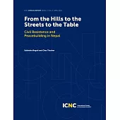 From the Hills to the Streets to the Table: Civil Resistance and Peacebuilding in Nepal
