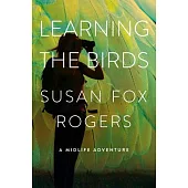 Learning the Birds: A Midlife Adventure