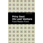 Privy Seal: His Last Venture