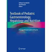 Textbook of Pediatric Gastroenterology, Hepatology and Nutrition: A Comprehensive Guide