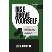 Rise Above Yourself: A guide to self growth