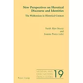 New Perspectives on Heretical Discourse and Identities: The Waldensians in Historical Context